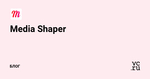 Media Shaper